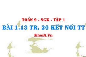 Bài 1.13 trang 20 Toán 9 Kết nối tri thức Tập 1